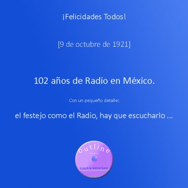 102 años de Radio en México.